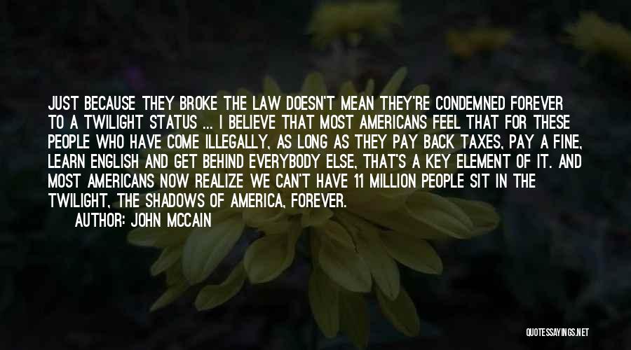 Illegally Quotes By John McCain