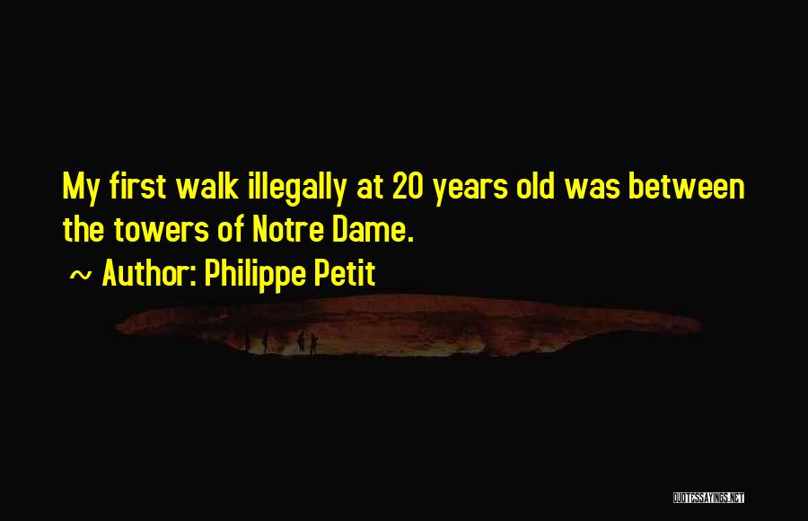 Illegally Quotes By Philippe Petit