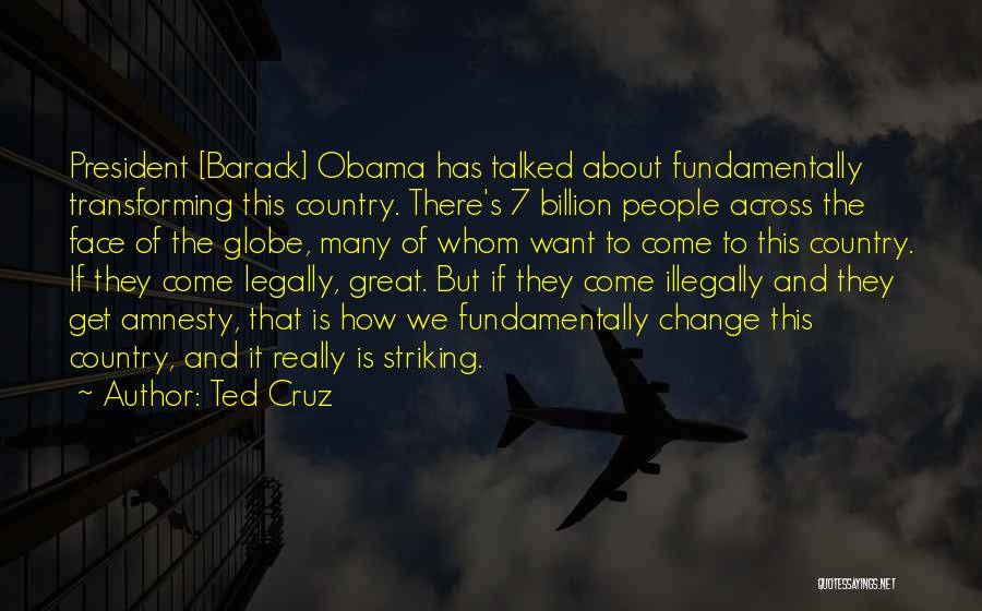 Illegally Quotes By Ted Cruz