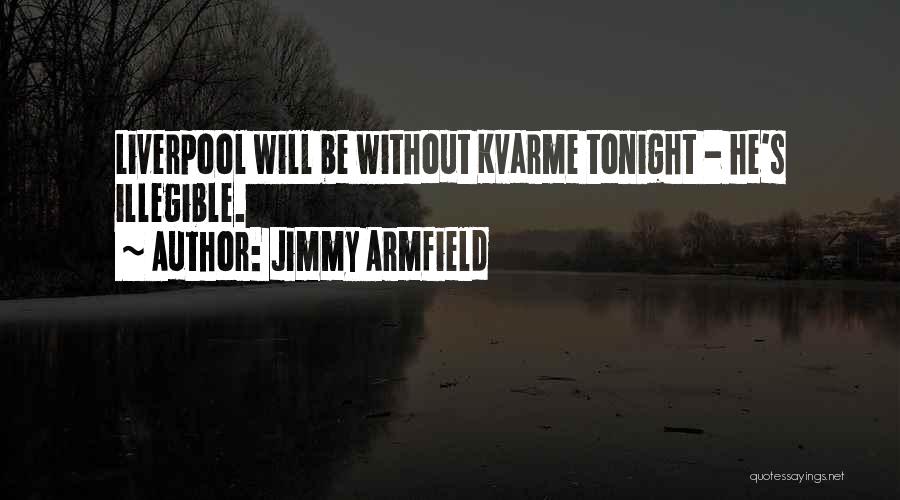 Illegible Quotes By Jimmy Armfield