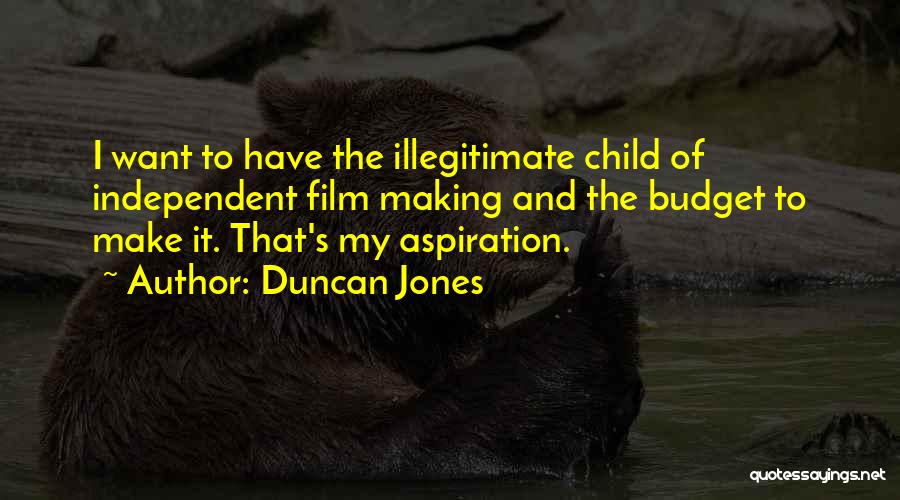 Illegitimate Child Quotes By Duncan Jones