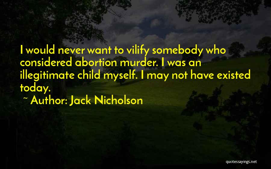 Illegitimate Child Quotes By Jack Nicholson