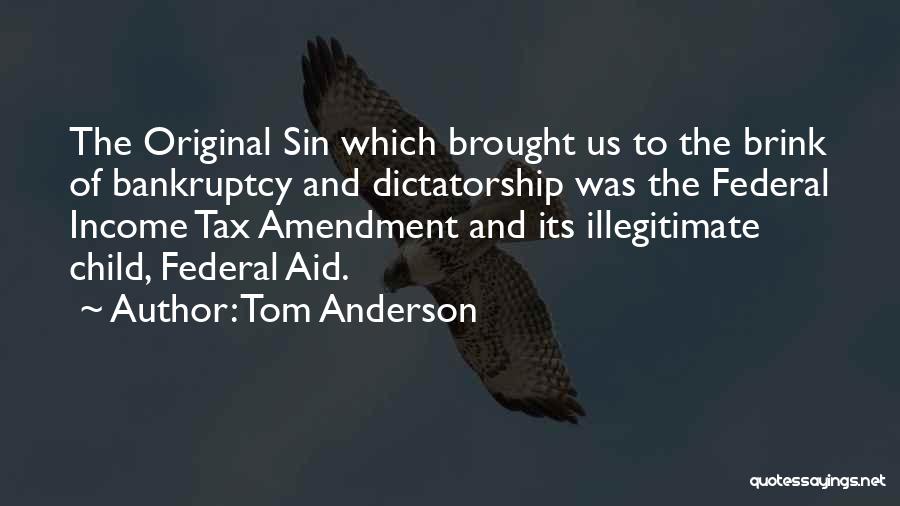 Illegitimate Child Quotes By Tom Anderson