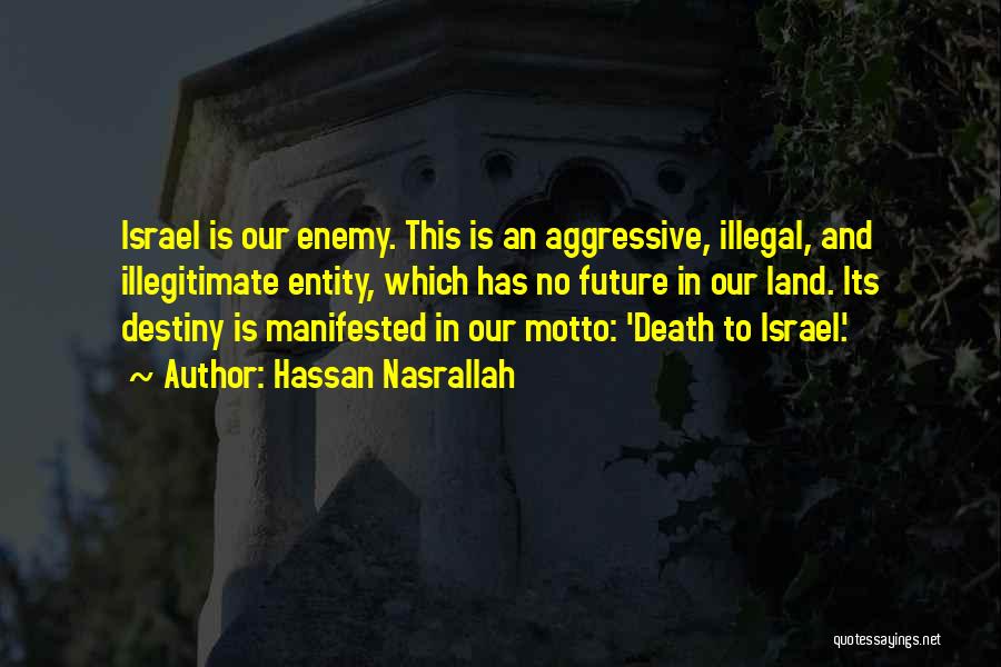 Illegitimate Quotes By Hassan Nasrallah