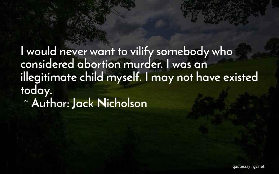 Illegitimate Quotes By Jack Nicholson