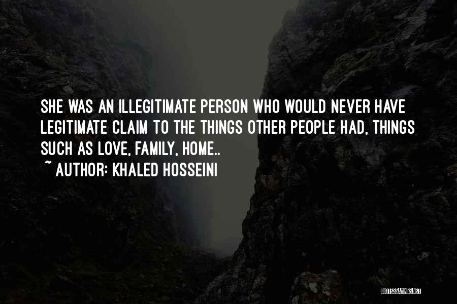 Illegitimate Quotes By Khaled Hosseini