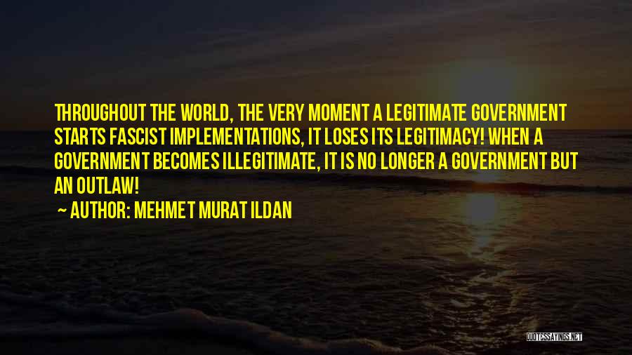 Illegitimate Quotes By Mehmet Murat Ildan