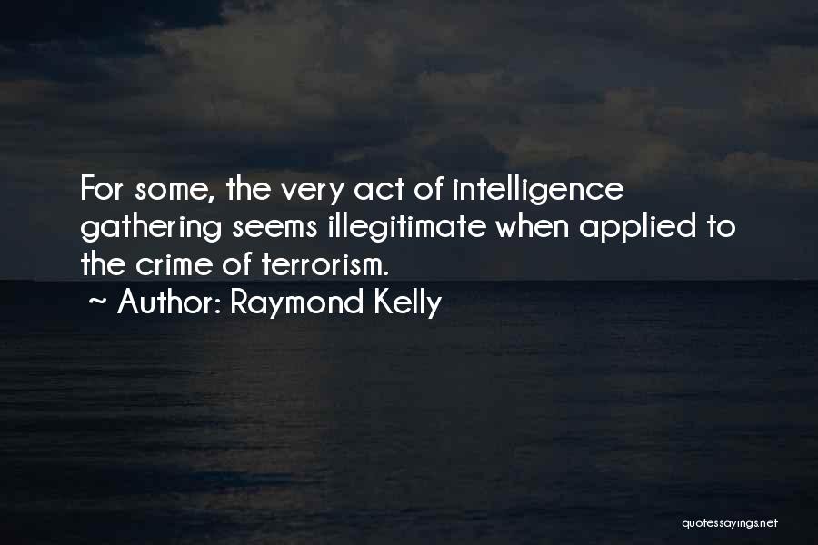 Illegitimate Quotes By Raymond Kelly