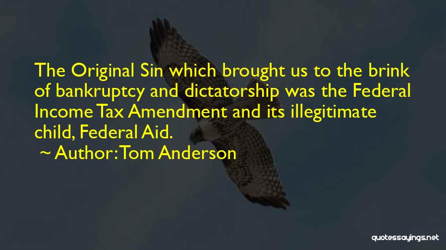 Illegitimate Quotes By Tom Anderson