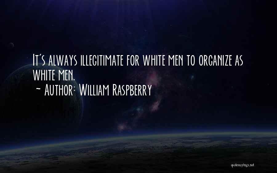 Illegitimate Quotes By William Raspberry