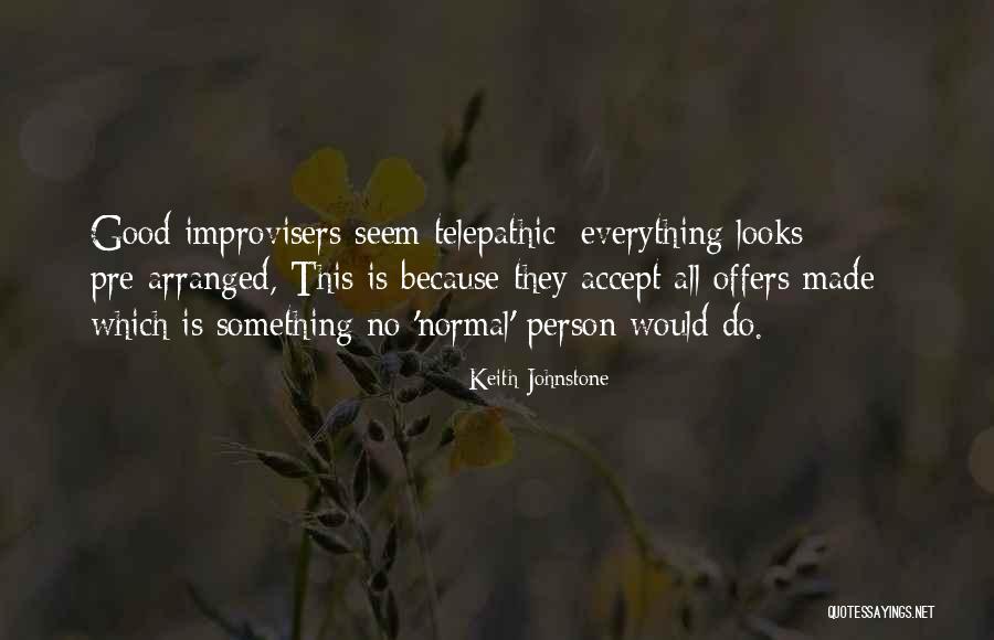 Illgotten Quotes By Keith Johnstone Illgotten Quotes By Keith Johnstone