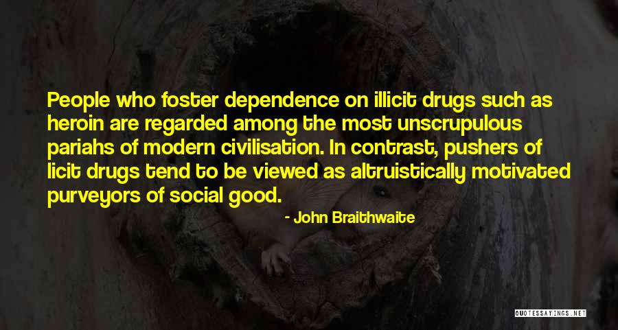 Illicit Drugs Quotes By John Braithwaite