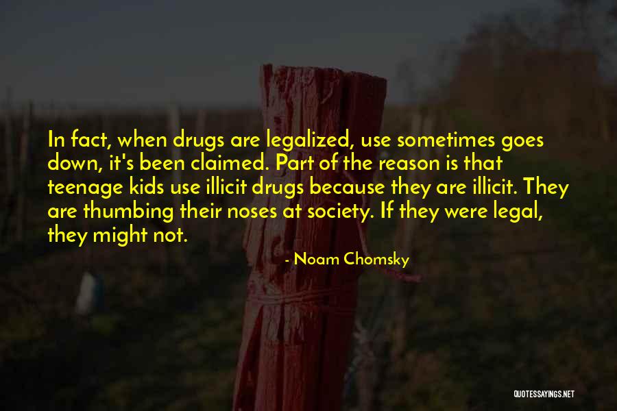 Illicit Drugs Quotes By Noam Chomsky