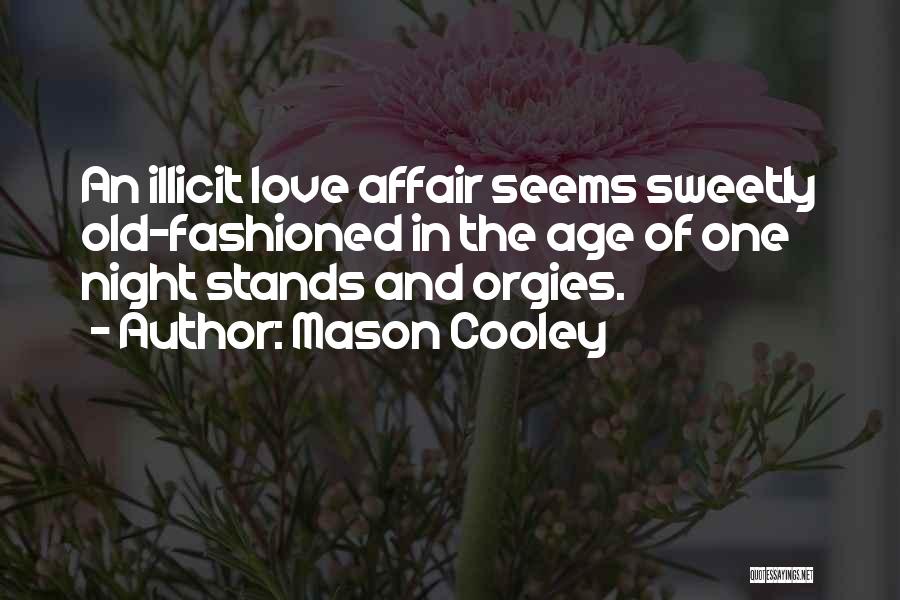 Illicit Love Affair Quotes By Mason Cooley