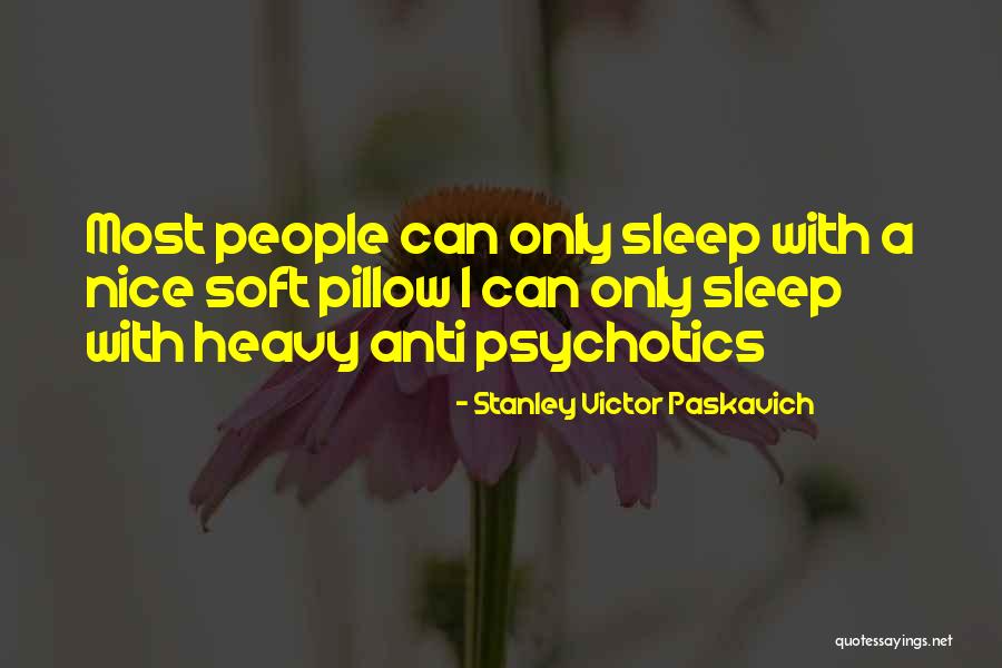 Illiness Quotes By Stanley Victor Paskavich Illiness Quotes By Stanley Victor Paskavich