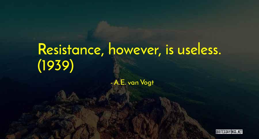Illiquid Investments Quotes By A.E. Van Vogt Illiquid Investments Quotes By A.E. Van Vogt