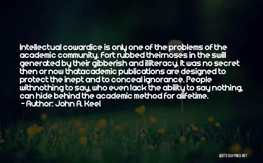 Illiteracy And Ignorance Quotes By John A. Keel