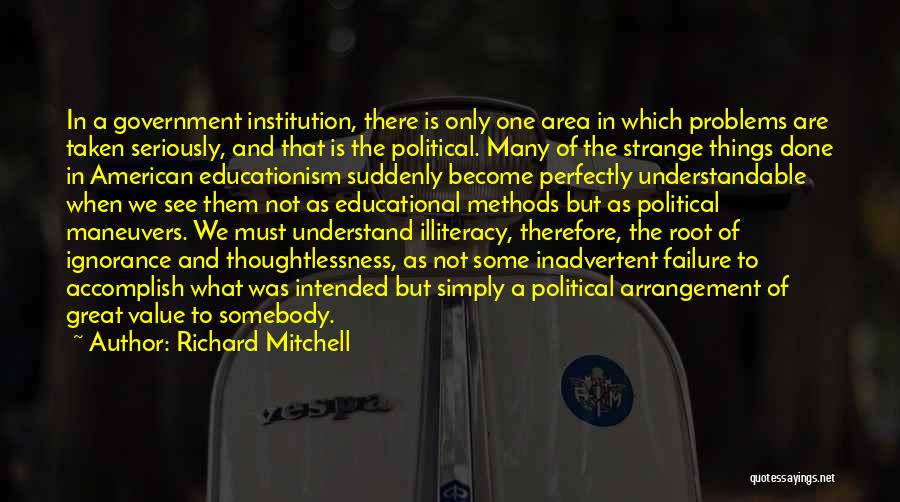 Illiteracy And Ignorance Quotes By Richard Mitchell