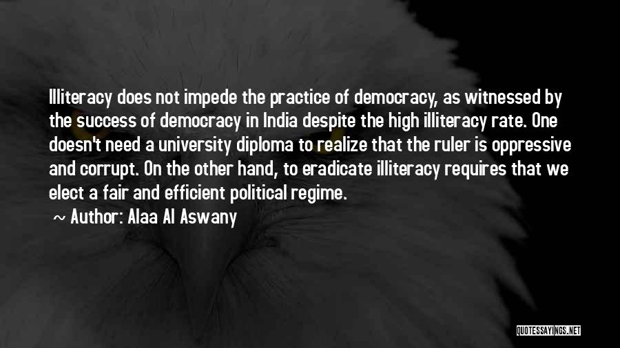 Illiteracy Quotes By Alaa Al Aswany