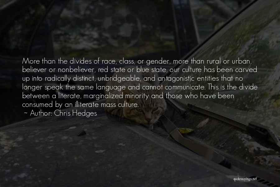 Illiteracy Quotes By Chris Hedges