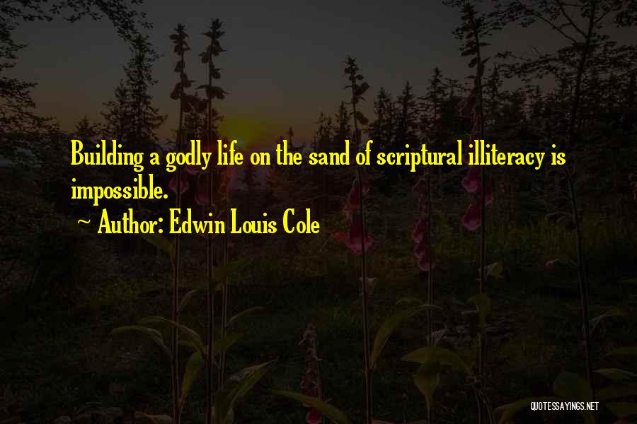 Illiteracy Quotes By Edwin Louis Cole