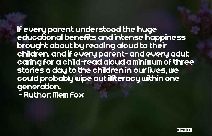 Illiteracy Quotes By Mem Fox