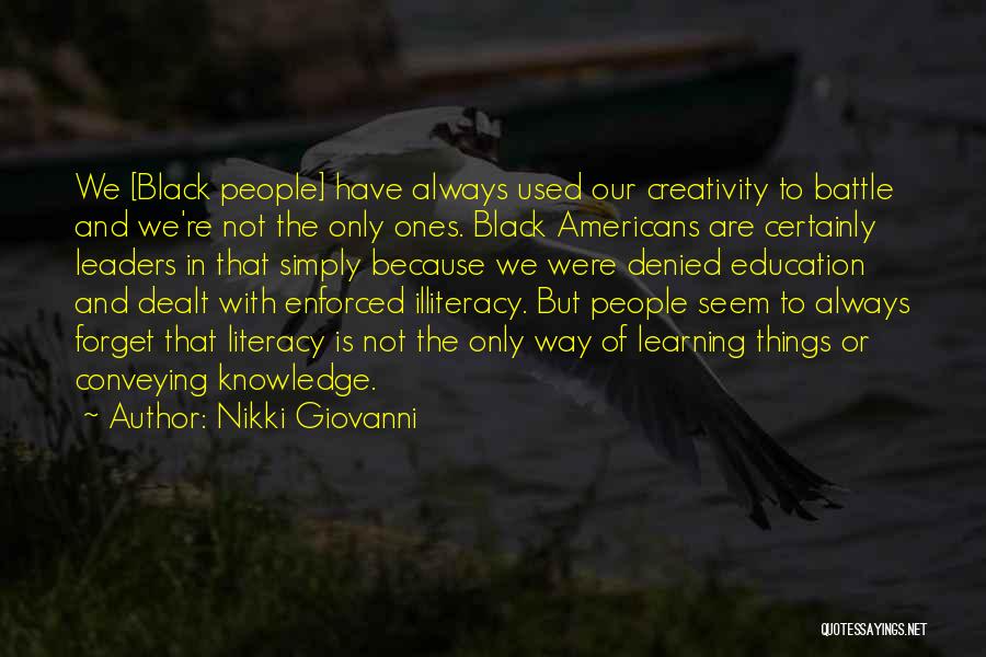 Illiteracy Quotes By Nikki Giovanni