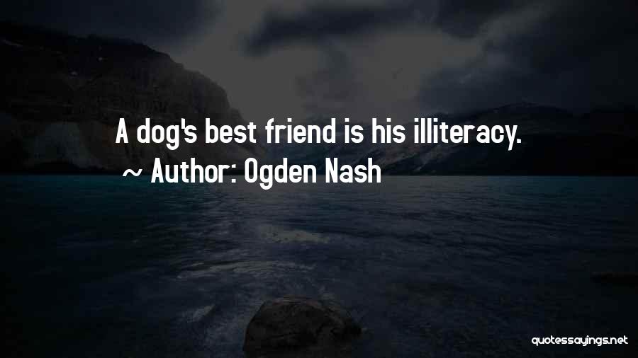 Illiteracy Quotes By Ogden Nash