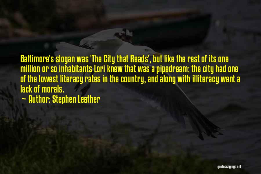 Illiteracy Quotes By Stephen Leather