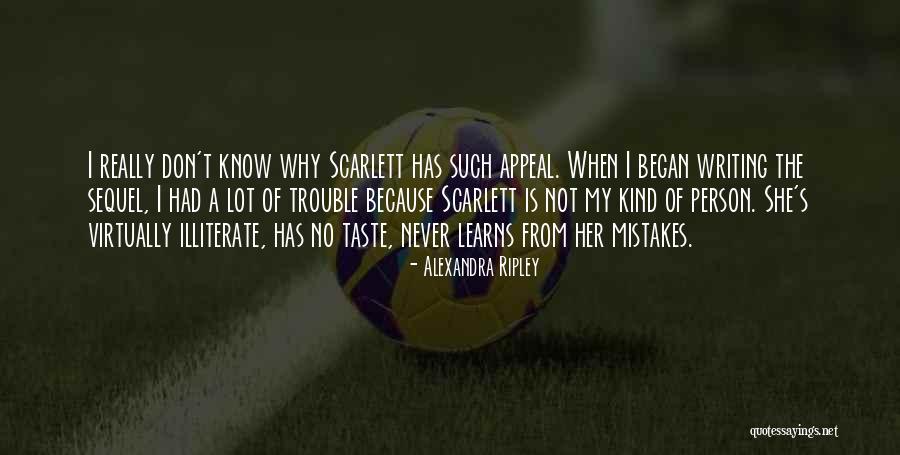 Illiterate Person Quotes By Alexandra Ripley Illiterate Person Quotes By Alexandra Ripley