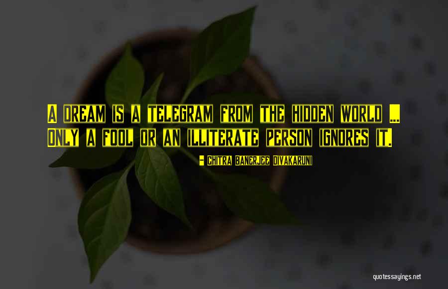 Illiterate Person Quotes By Chitra Banerjee Divakaruni Illiterate Person Quotes By Chitra Banerjee Divakaruni