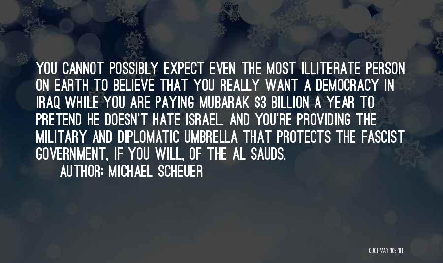 Illiterate Quotes By Michael Scheuer