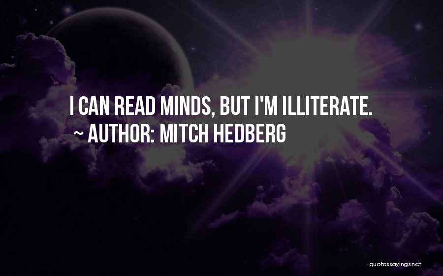 Illiterate Quotes By Mitch Hedberg