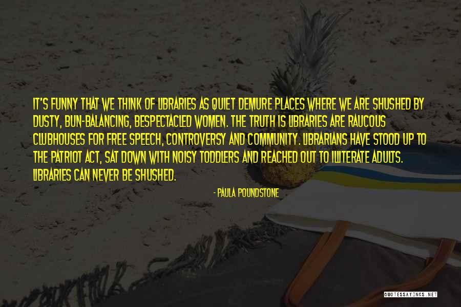 Illiterate Quotes By Paula Poundstone Illiterate Quotes By Paula Poundstone