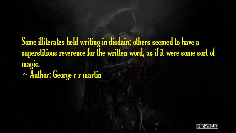 Illiterates Quotes By George R R Martin