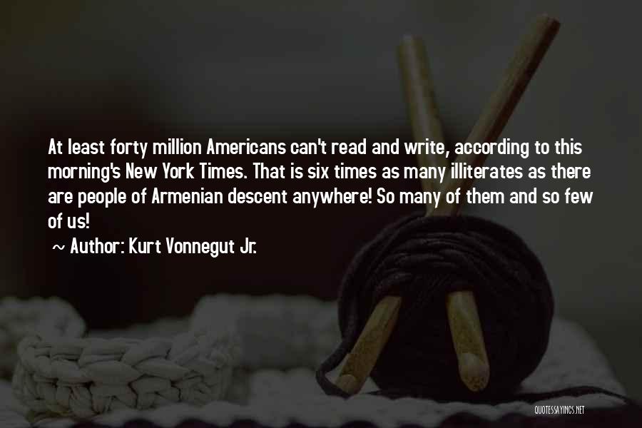 Illiterates Quotes By Kurt Vonnegut Jr.
