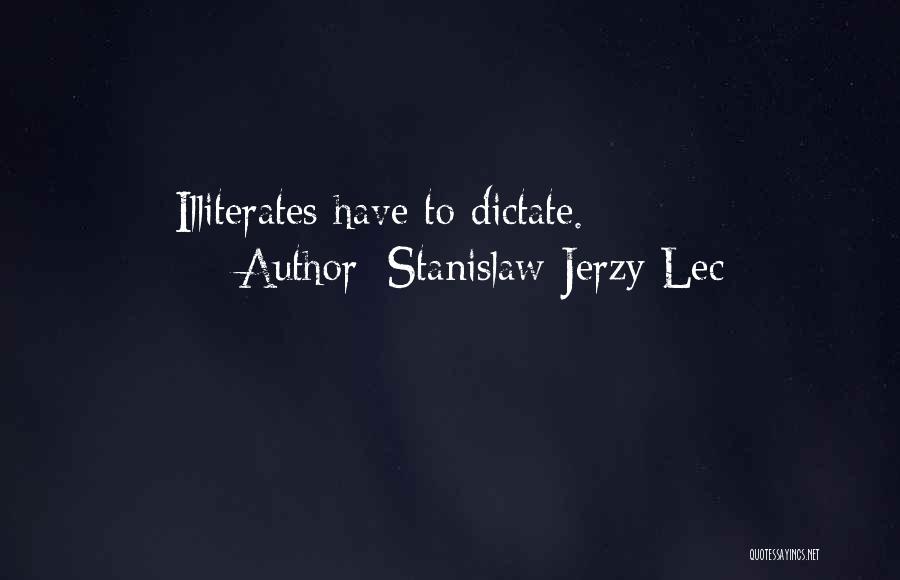 Illiterates Quotes By Stanislaw Jerzy Lec