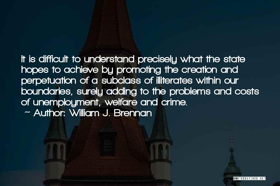Illiterates Quotes By William J. Brennan