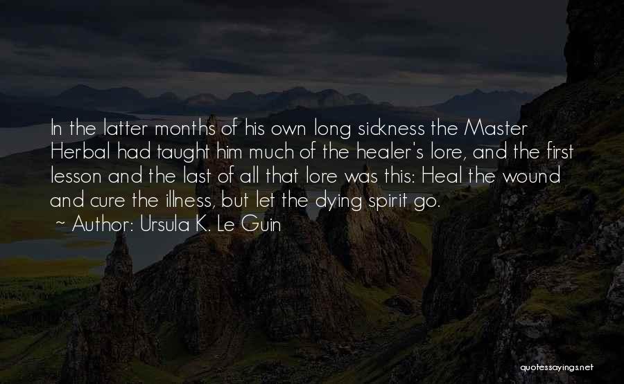 Illness And Healing Quotes By Ursula K. Le Guin