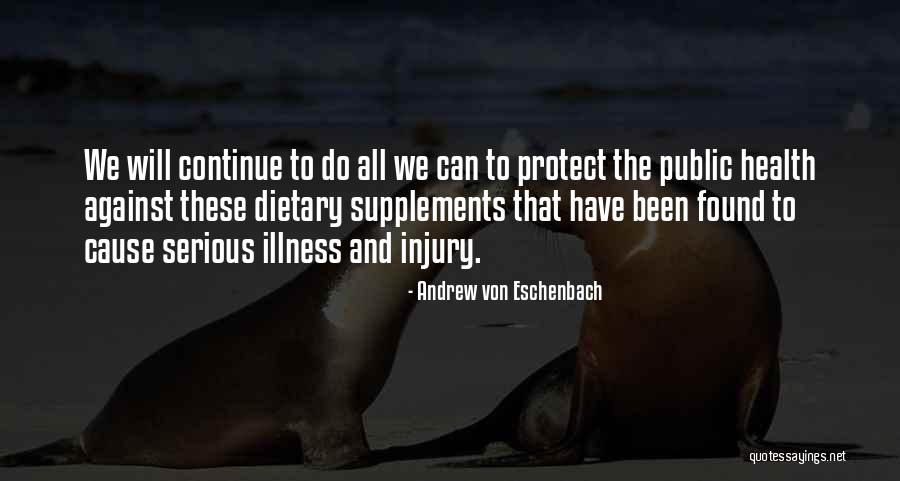 Illness And Health Quotes By Andrew Von Eschenbach Illness And Health Quotes By Andrew Von Eschenbach