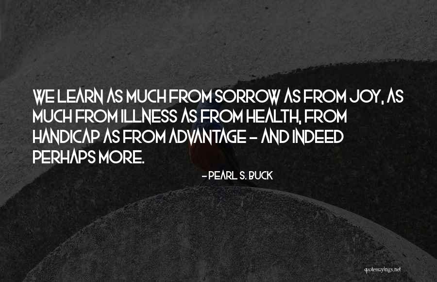 Illness And Health Quotes By Pearl S. Buck Illness And Health Quotes By Pearl S. Buck