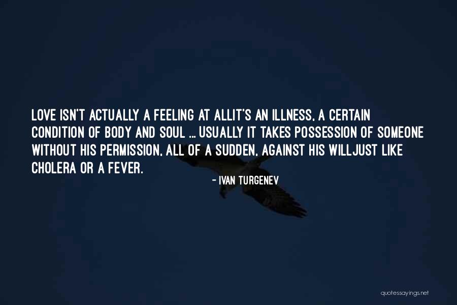 Illness And Love Quotes By Ivan Turgenev Illness And Love Quotes By Ivan Turgenev