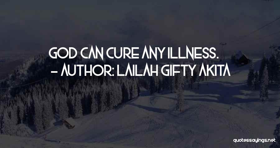 Illness Encouragement Quotes By Lailah Gifty Akita