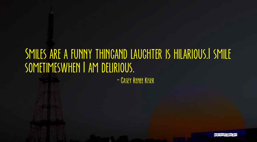 Illness Funny Quotes By Casey Renee Kiser Illness Funny Quotes By Casey Renee Kiser