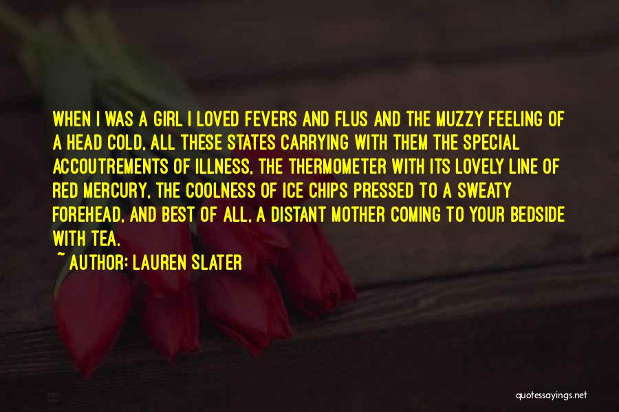 Illness Of A Loved One Quotes By Lauren Slater