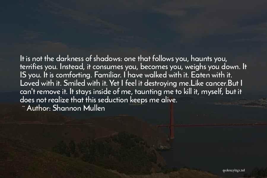 Illness Of A Loved One Quotes By Shannon Mullen