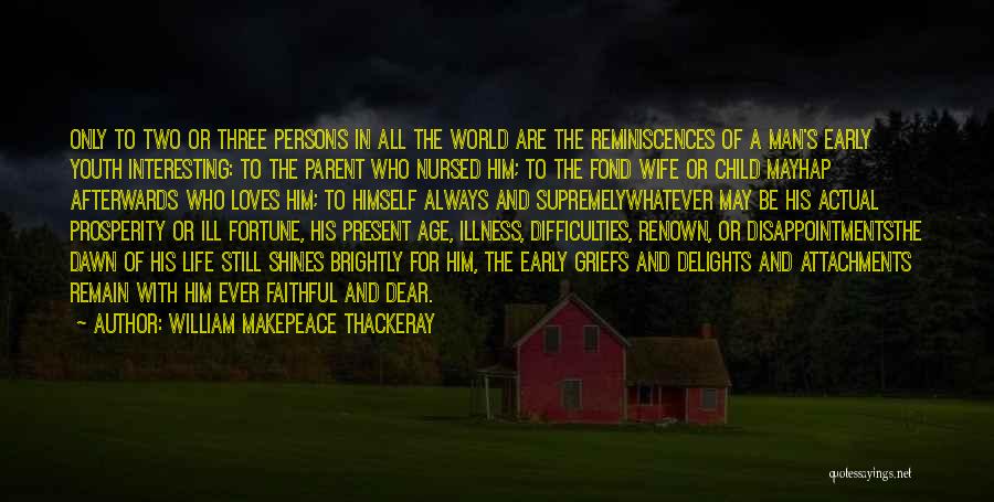 Illness Parent Quotes By William Makepeace Thackeray