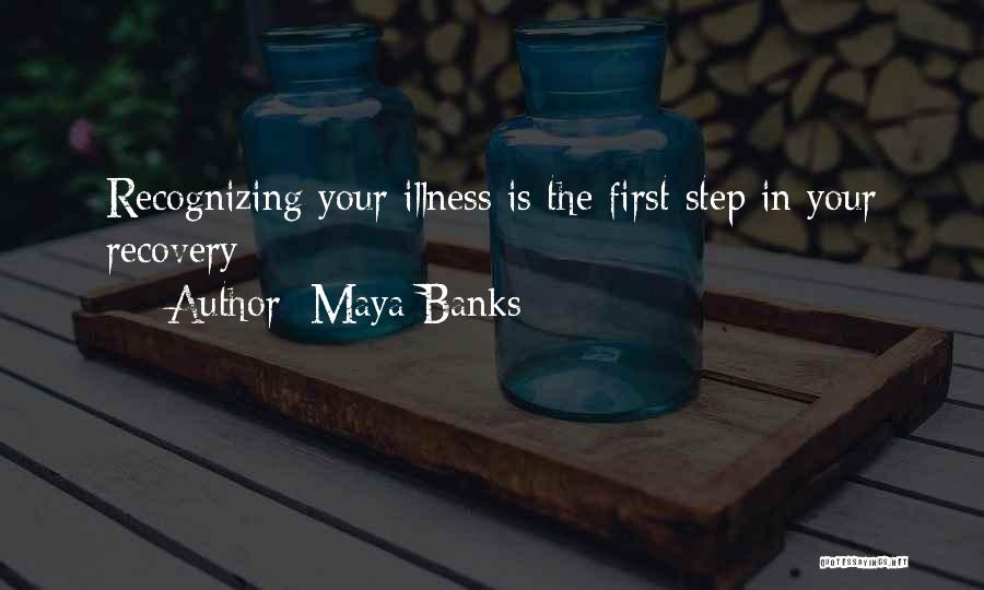 Illness Recovery Quotes By Maya Banks