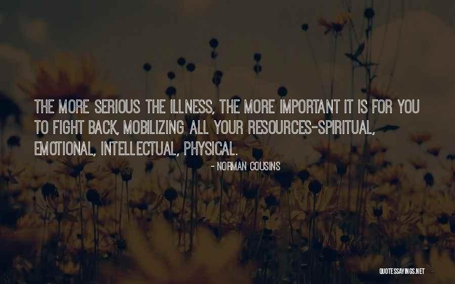 Illness To Quotes By Norman Cousins Illness To Quotes By Norman Cousins