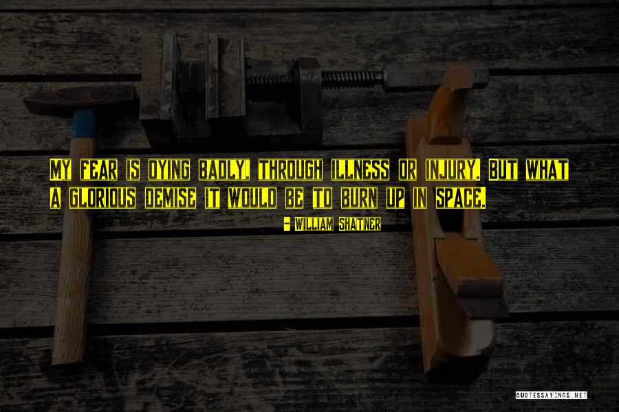 Illness To Quotes By William Shatner Illness To Quotes By William Shatner